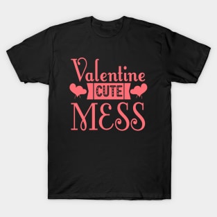 valentine cute mess t-shirt T-Shirt